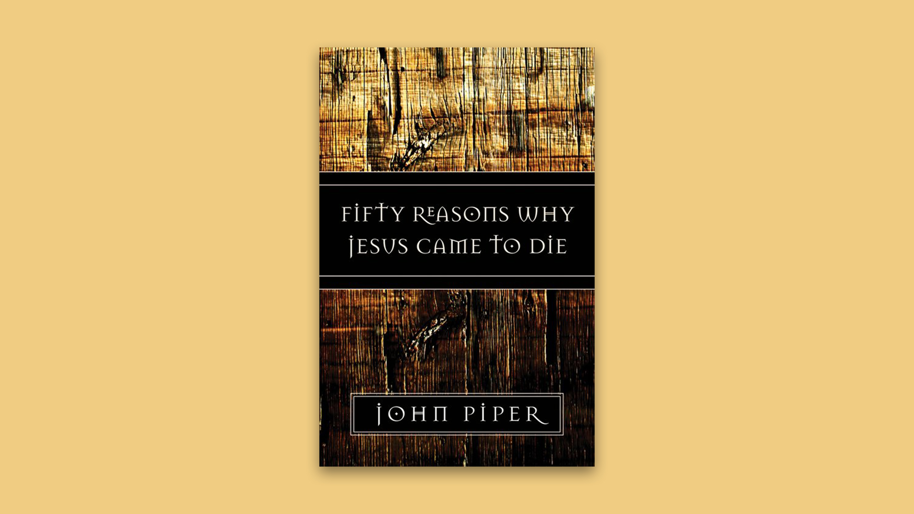 Fifty Reasons Why Jesus Came to Die