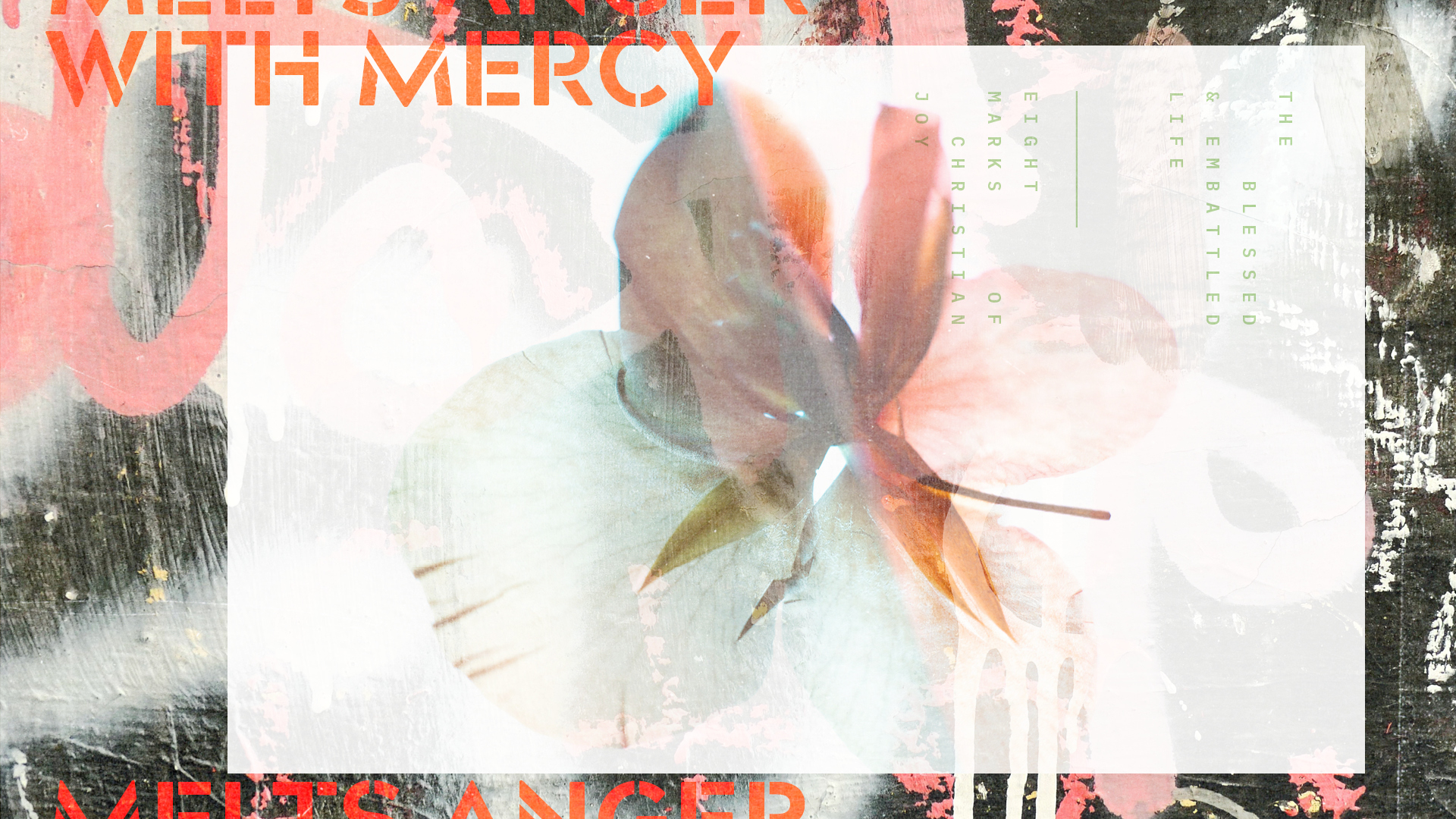 He Melts Our Anger with Mercy