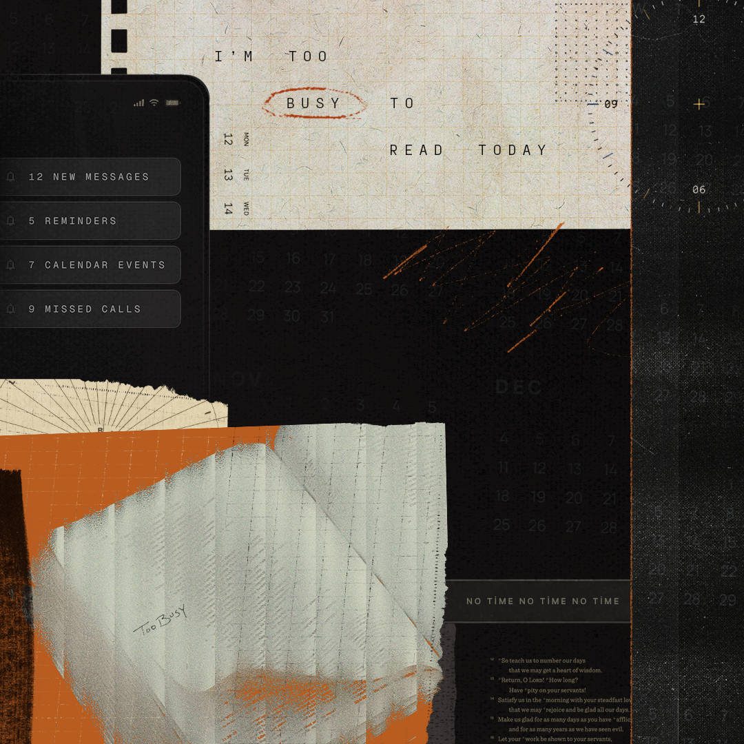 ‘I Don’t Have Time to Read Scripture’: Bad Reasons We Neglect the Bible