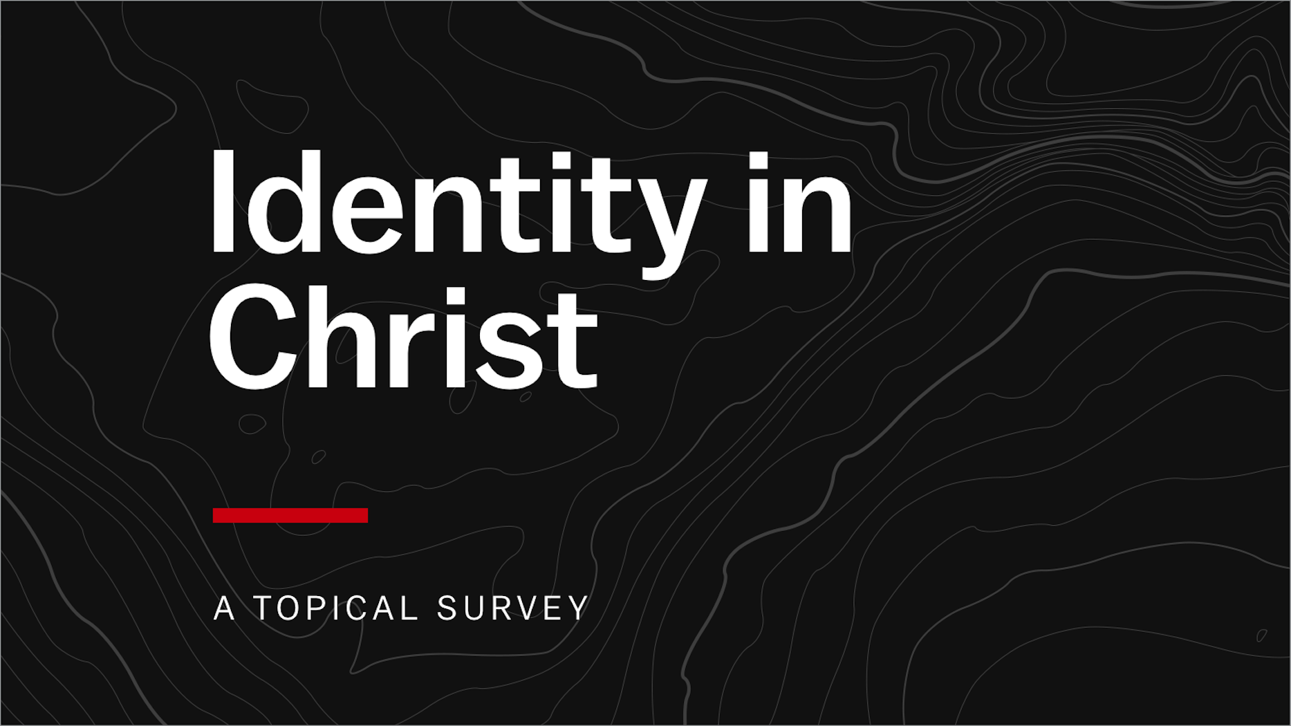 Identity in Christ Desiring God