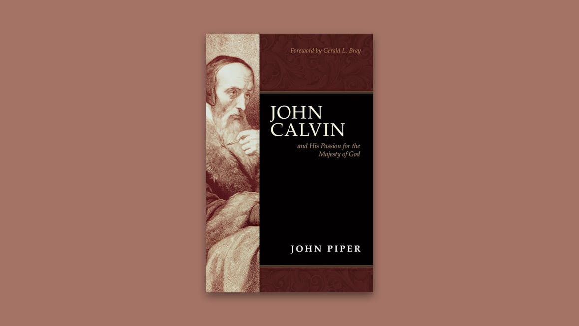 John Calvin and His Passion for the Majesty of God