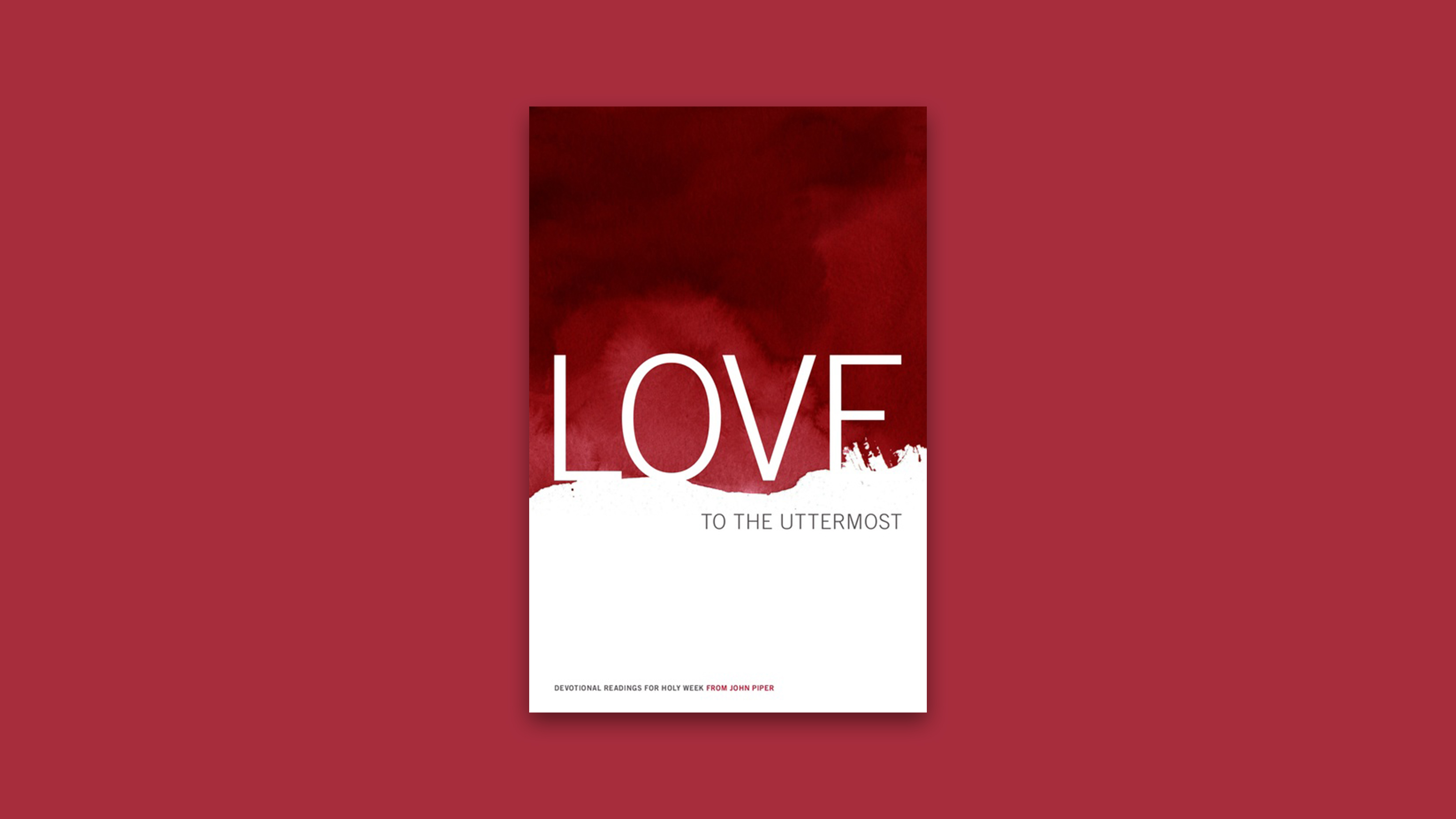 Love to the Uttermost