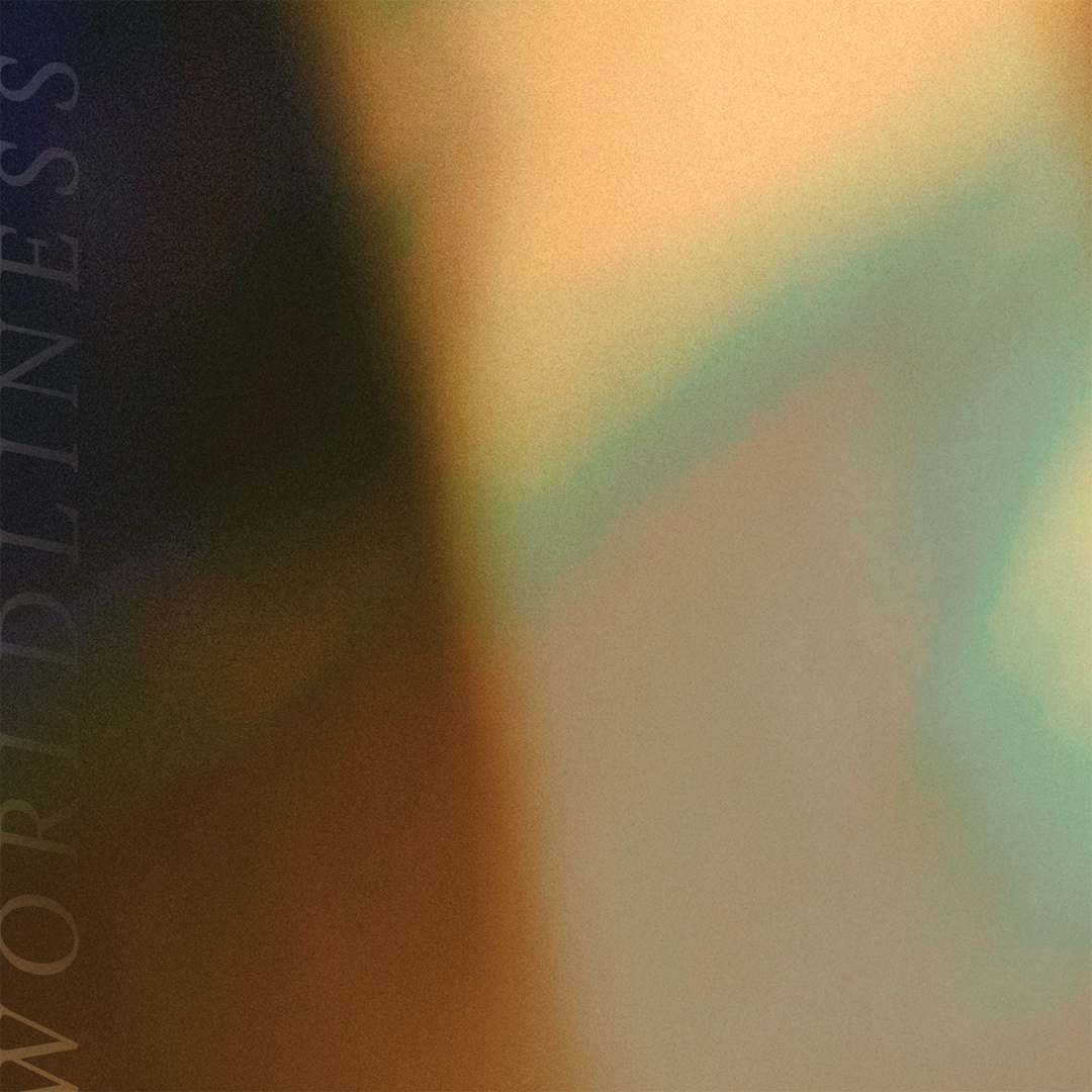 Worldliness and the Friendship of God
