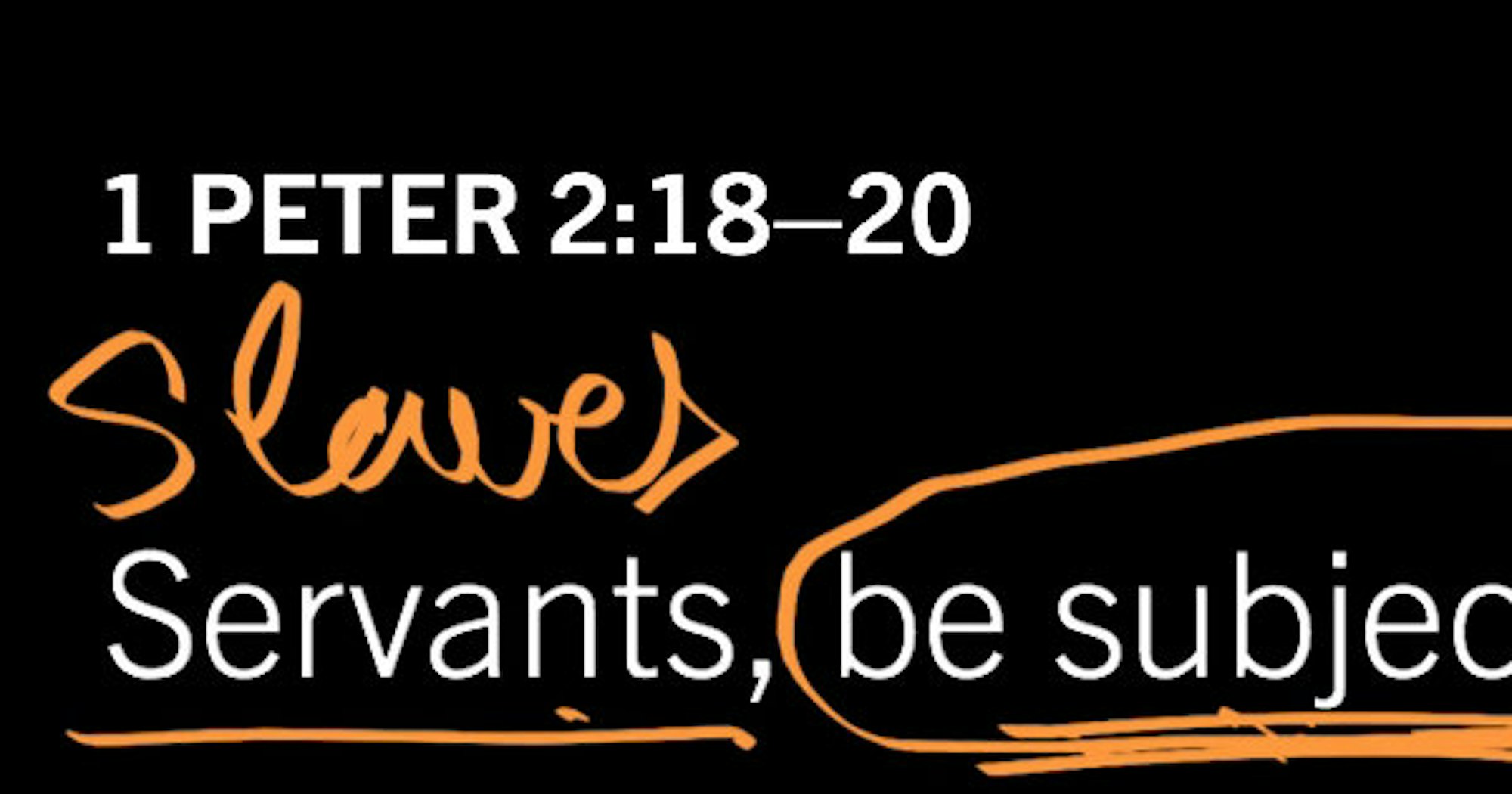 1 Peter 2 18 20 Part 1 Slaves Obey Your Masters Desiring God 1-peter-2-18-20-part-1-slaves-obey-your-masters-desiring-god