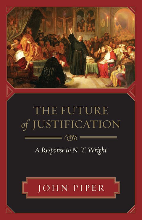 The Future Of Justification Desiring God The Future Of Justification Desiring God