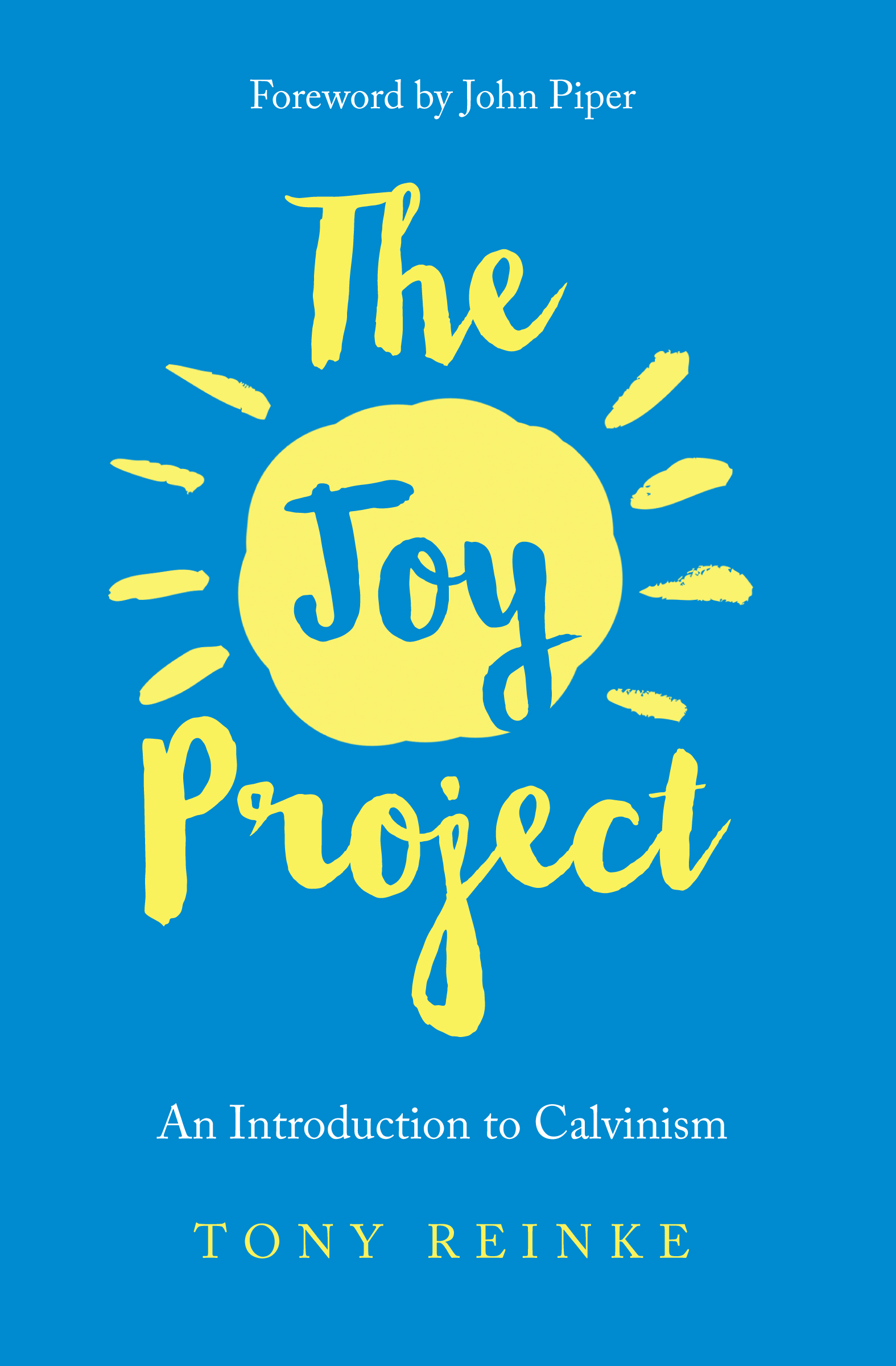 The Joy Project: An Introduction To Calvinism | Desiring God