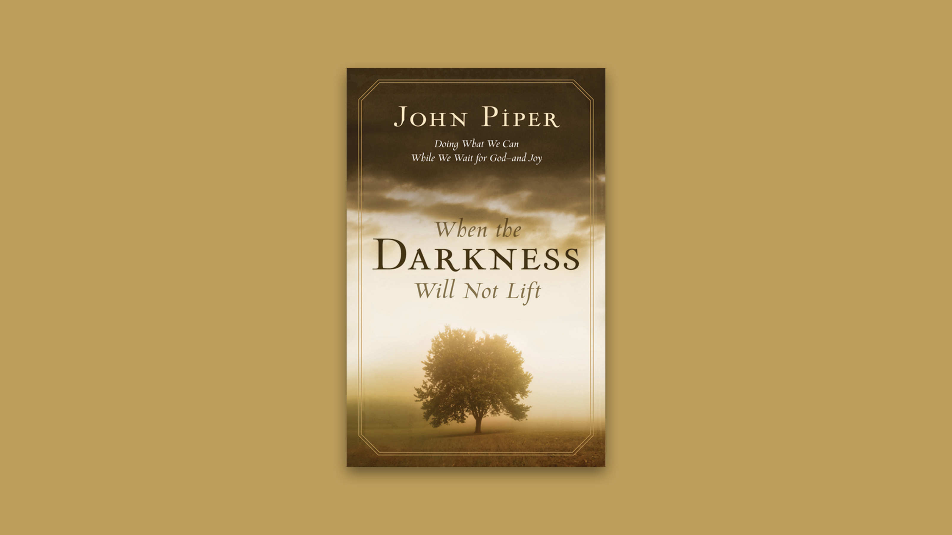 When the Darkness Will Not Lift