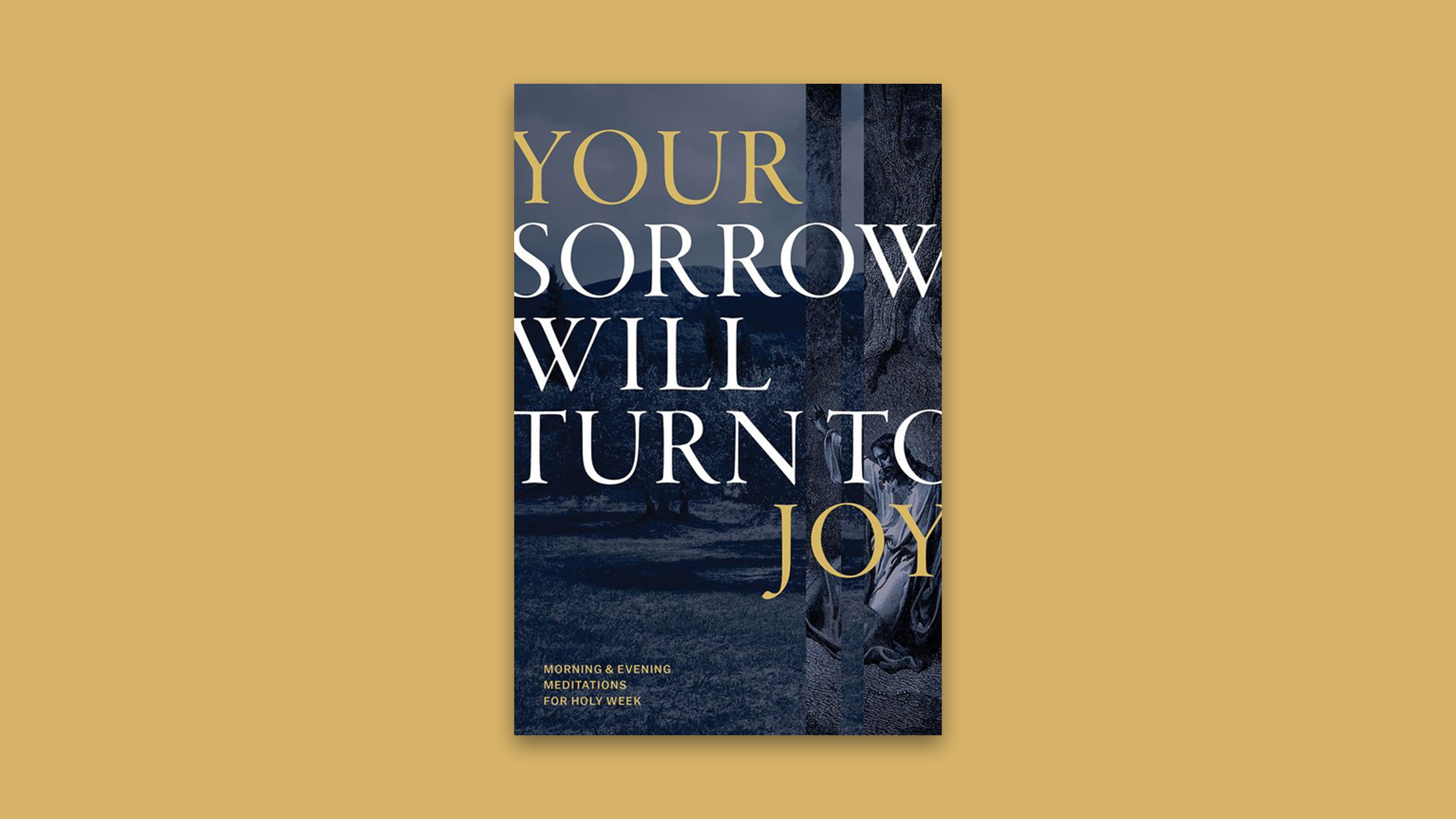 Your Sorrow Will Turn To Joy | Desiring God